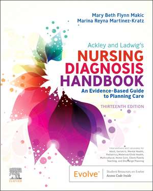 Ackley and Ladwig's Nursing Diagnosis Handbook: An Evidence-Based Guide to Planning Care de Mary Beth Flynn Makic