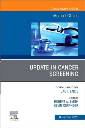 Update in Cancer Screening, An Issue of Medical Clinics of North America de Roberta Smith