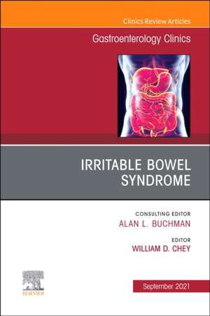 Irritable Bowel Syndrome, An Issue of Gastroenterology Clinics of North America de William D. Chey