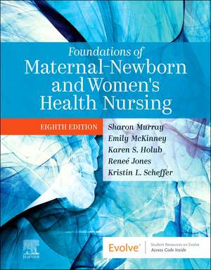 Foundations of Maternal-Newborn and Women's Health Nursing de Sharon Smith Murray