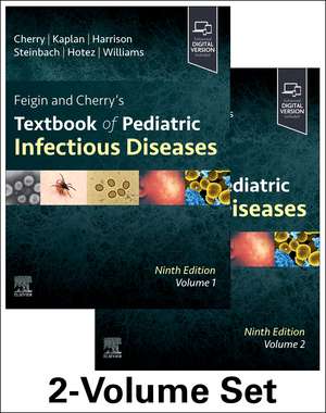 Feigin and Cherry's Textbook of Pediatric Infectious Diseases: 2-Volume Set de James Cherry