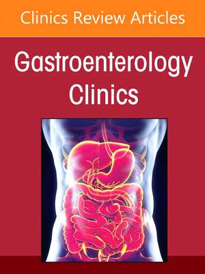 Diseases of the Esophagus, An Issue of Gastroenterology Clinics of North America de John Clarke