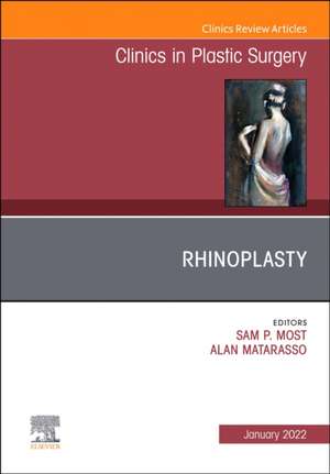 Rhinoplasty, An Issue of Clinics in Plastic Surgery de Sam P. Most