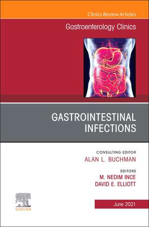 Gastrointestinal Infections, An Issue of Gastroenterology Clinics of North America de M. Nedim. N. Ince