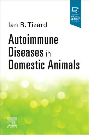 Autoimmune Diseases In Domestic Animals de Ian R Tizard