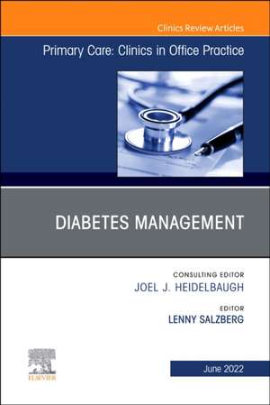 Diabetes Management, An Issue of Primary Care: Clinics in Office Practice de Lenard (Lenny) Salzberg