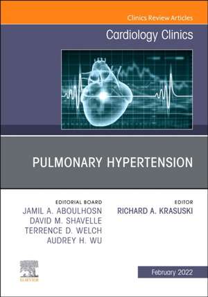 Pulmonary Hypertension, An Issue of Cardiology Clinics de Richard A. Krasuski