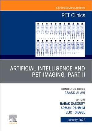 Artificial Intelligence and PET Imaging, Part 2, An Issue of PET Clinics de Arman Rahmim