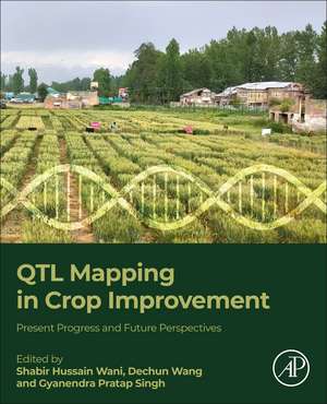 QTL Mapping in Crop Improvement: Present Progress and Future Perspectives de Shabir Hussain Wani