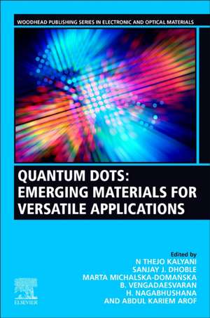 Quantum Dots: Emerging Materials for Versatile Applications de N. Thejo Kalyani