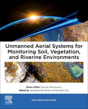 Unmanned Aerial Systems for Monitoring Soil, Vegetation, and Riverine Environments de Salvatore Manfreda