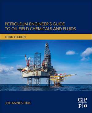 Petroleum Engineer's Guide to Oil Field Chemicals and Fluids de Johannes Fink