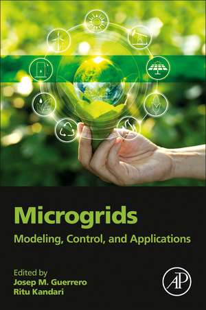 Microgrids: Modeling, Control, and Applications de Josep M. Guerrero