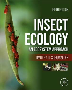 Insect Ecology: An Ecosystem Approach de Timothy D. Schowalter