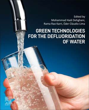 Green Technologies for the Defluoridation of Water de Mohammad Hadi Dehghani