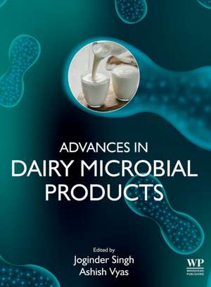 Advances in Dairy Microbial Products de Joginder Singh Panwar