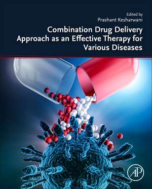 Combination Drug Delivery Approach as an Effective Therapy for Various Diseases de Prashant Kesharwani