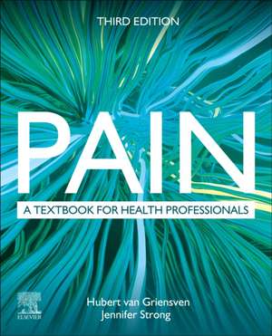 Pain: A textbook for health professionals de Hubert van Griensven