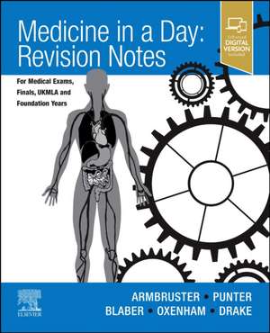 Medicine in a Day: Revision Notes for Medical Exams, Finals, UKMLA and Foundation Years de Berenice Aguirrezabala Armbruster