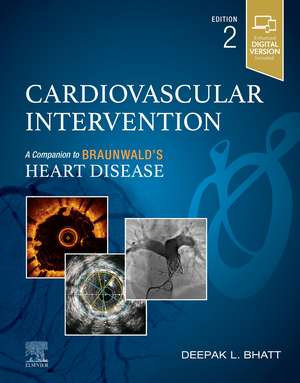 Cardiovascular Intervention: A Companion to Braunwald's Heart Disease de Deepak L. Bhatt