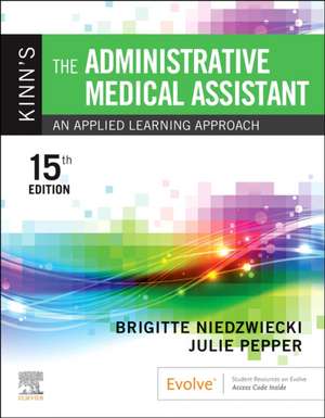 Kinn's The Administrative Medical Assistant: An Applied Learning Approach de Brigitte Niedzwiecki