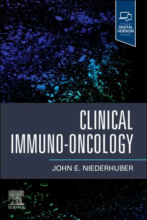 Clinical Immuno-Oncology de John E. Niederhuber