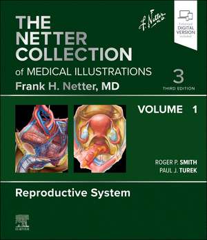 The Netter Collection of Medical Illustrations: Reproductive System, Volume 1 de Roger Smith