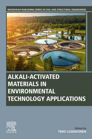 Alkali-Activated Materials in Environmental Technology Applications de Tero Luukkonen