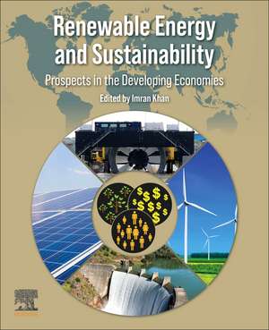 Renewable Energy and Sustainability: Prospects in the Developing Economies de Imran Khan