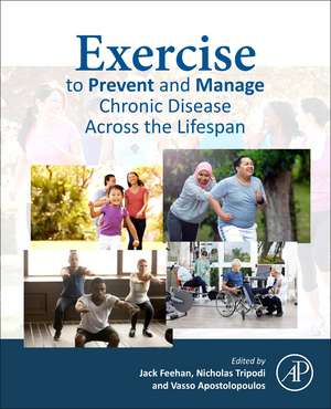 Exercise to Prevent and Manage Chronic Disease Across the Lifespan de Jack Feehan