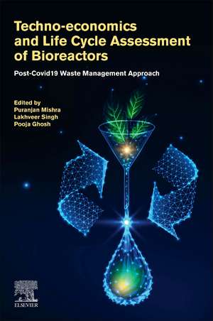 Techno-economics and Life Cycle Assessment of Bioreactors: Post-COVID-19 Waste Management Approach de Puranjan Mishra