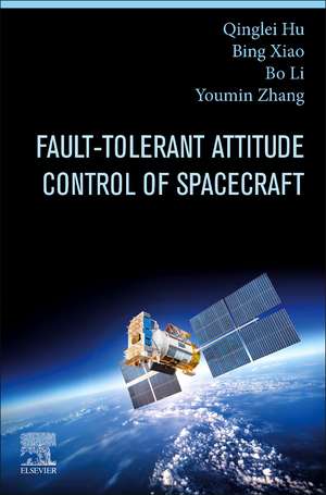 Fault-Tolerant Attitude Control of Spacecraft de Qinglei Hu