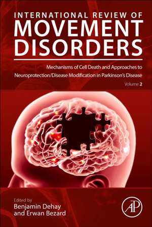 Mechanisms of Cell Death and Approaches to Neuroprotection/Disease Modification in Parkinson’s Disease de Benjamin Dehay