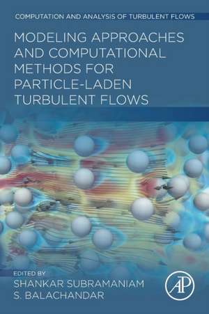 Modeling Approaches and Computational Methods for Particle-laden Turbulent Flows de Shankar Subramaniam