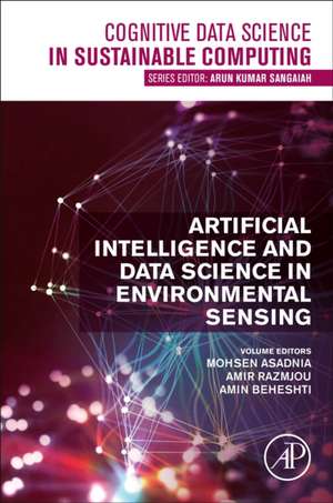 Artificial Intelligence and Data Science in Environmental Sensing de Mohsen Asadnia