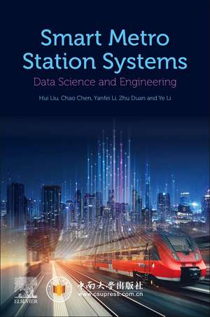 Smart Metro Station Systems: Data Science and Engineering de Hui Liu