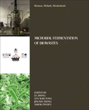 Biomass, Biofuels, Biochemicals: Microbial Fermentation of Biowastes de Le Zhang