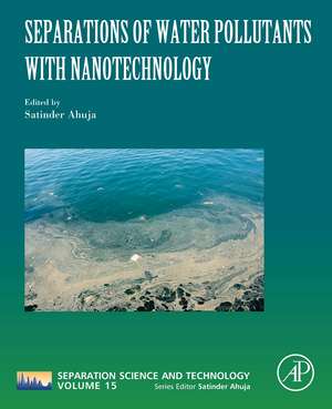 Separations of Water Pollutants with Nanotechnology de Satinder Ahuja