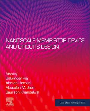 Nanoscale Memristor Device and Circuits Design de Balwinder Raj