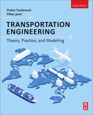 Transportation Engineering: Theory, Practice, and Modeling de Dusan Teodorovic