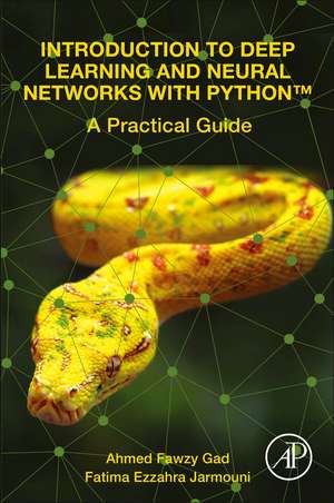 Introduction to Deep Learning and Neural Networks with Python™: A Practical Guide de Ahmed Fawzy Gad