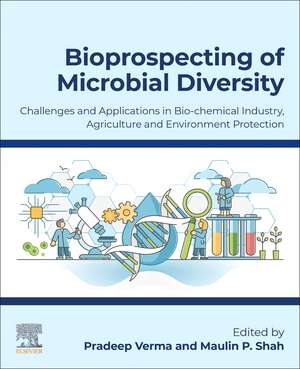 Bioprospecting of Microbial Diversity: Challenges and Applications in Biochemical Industry, Agriculture and Environment Protection de Pradeep Verma