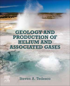 Geology and Production of Helium and Associated Gases de Steven A. Tedesco