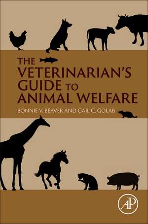 The Veterinarian’s Guide to Animal Welfare de Bonnie V. Beaver