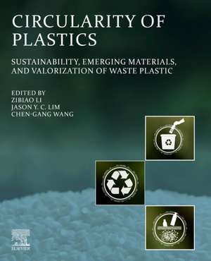 Circularity of Plastics: Sustainability, Emerging Materials, and Valorization of Waste Plastic de Zibiao Li