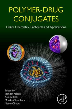 Polymer-Drug Conjugates: Linker Chemistry, Protocols and Applications de Jitender Madan