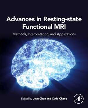 Advances in Resting-State Functional MRI: Methods, Interpretation, and Applications de Jean Chen