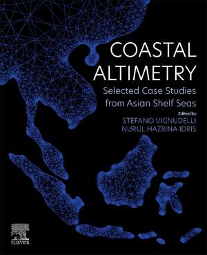 Coastal Altimetry: Selected Case Studies from Asian Shelf Seas de Stefano Vignudelli