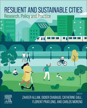 Resilient and Sustainable Cities: Research, Policy and Practice de Zaheer Allam