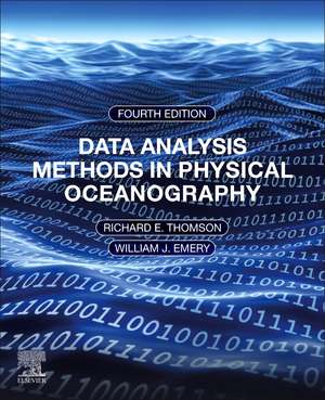 Data Analysis Methods in Physical Oceanography: Fourth Edition de Richard E. Thomson